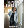 The Purpose Behind It All